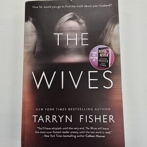 The Wives by - Tarryn Fisher